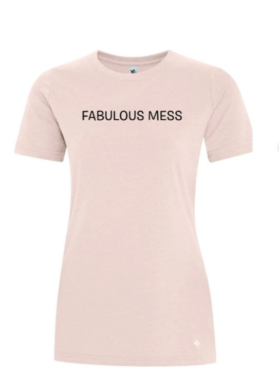 Fabulous Mess T-shirt