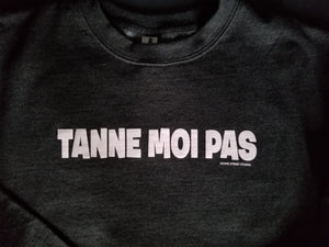 Tanne Moi Pas - Collaboration with Oui-Liette